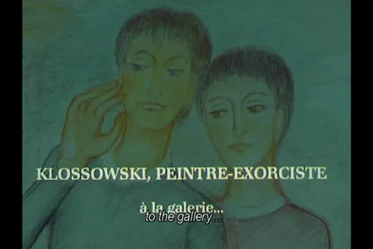 ᴴᴰ Klossowski, Peintre Exorciste (Пьер Кулибёф / Pierre Coulibeuf) [1988, Франция, короткий метр, энигма] (RUS SUB)