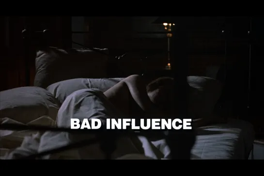 ᴴᴰ Дурное влияние / Bad Influence (Кёртис Хэнсон / Curtis Hanson) [1990, США, триллер, драма] (ENG SUB)