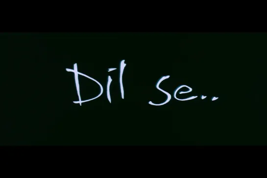 ᴴᴰ Любовь с первого взгляда / Dil Se (Мани Ратнам / Mani Ratnam) [1998, Индия, Мелодрама] (RUS SUB)