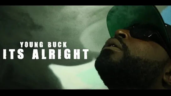 Young Buck — "It's Alright"