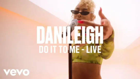 DaniLeigh - Do It To Me (Live) ¦ Vevo DSCVR