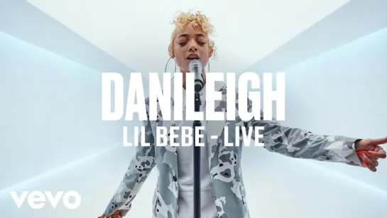 DaniLeigh - Lil Bebe (Live) ¦ Vevo DSCVR