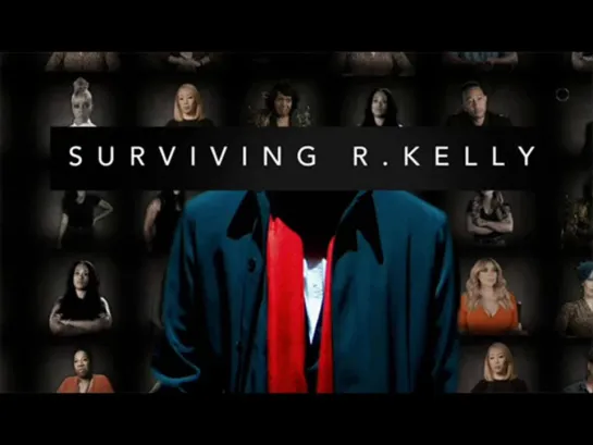 Приговор R.Kelly / Surviving R Kelly on Netflix (1 СЕЗОН 1 СЕРИЯ)