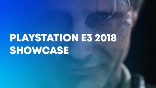 PlayStation E3 2018 Showcase