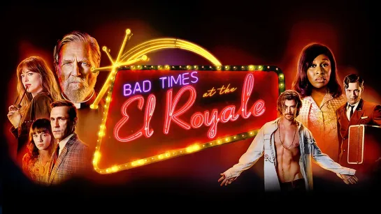 Ничего хорошего в отеле «Эль Рояль» / Bad Times at the El Royale (2018)