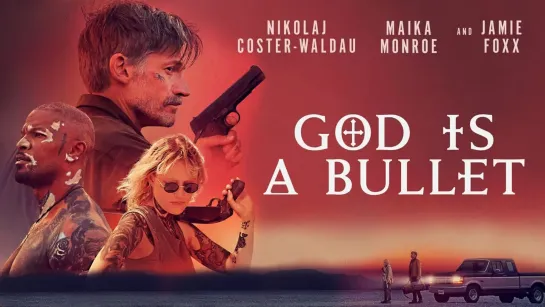 Он — это пуля / God Is a Bullet (2023)