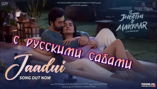 Jaadui - Tu Jhoothi Main Makkaar ¦¦ Ranbir, Shraddha (рус.суб.)