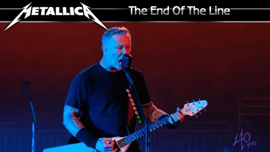 Metallica - The End Of The Line (2021) (Official Live Video)