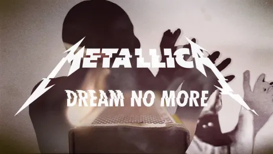 Metallica - Dream No More (2016) (Official Video)