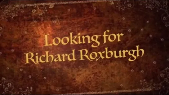 Looking for Richard Roxburgh