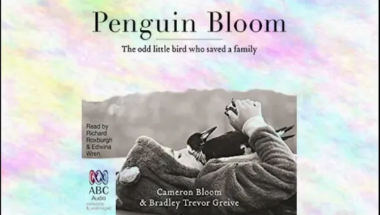 "Penguin Bloom" Audiobook by Cameron Bloom read by Richard Roxburgh