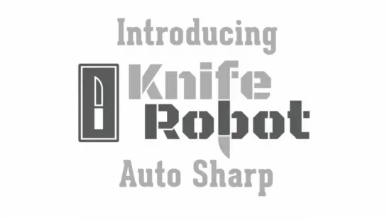 [KnifeRobot - Worlds first auto knife sharpener]