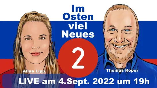 Im Osten viel Neues. Folge 2 - Livetalk mit Alina Lipp & Thomas Röper