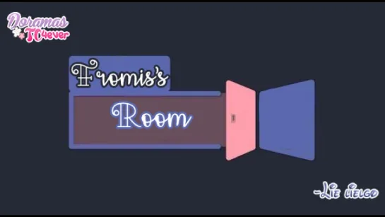 Fromiss Room EP 0 "Introducción"_DoramasTC4ever