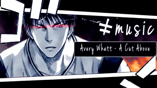 AnimeMix - Avery Watts - A cut above - W.i.l.l AMV