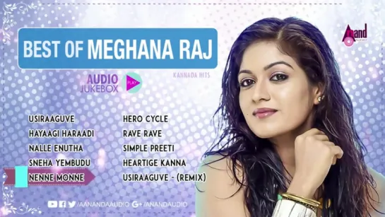 Best of Meghana Raj  Super Audio Hits Jukebox 2017  New Kannada Seleted Hits