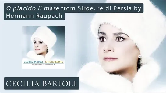 Cecilia Bartoli -  'O placido il mare' from Siroe, re di Persia by Hermann Raupach