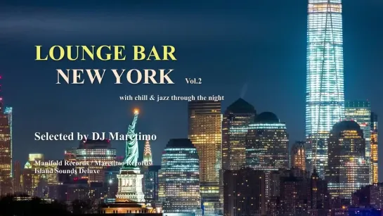 DJ Maretimo - Lounge Bar New York Vol.2 (Full Album) HD.