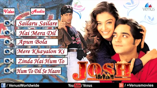 Josh \ Азарт любви - Audio - Shahrukh Khan, Aishwarya Rai