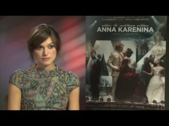 Keira Knightly Interview -- Anna Karenina