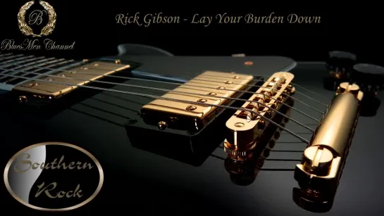 Rick Gibson - Lay Your Burden Down