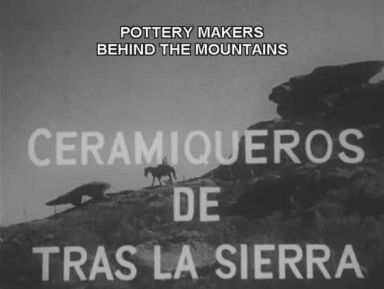 The Pottery Makers / Ceramiqueros de tras la sierra (1965) dir. Raymundo Gleyzer