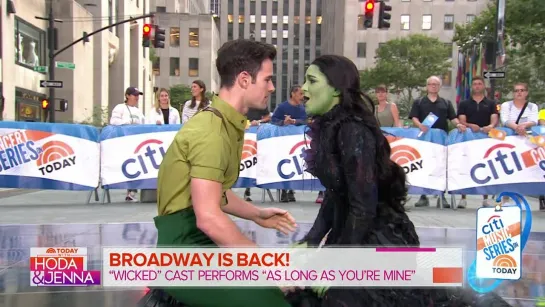 Broadway’s ‘Wicked’ performs ‘As Long As You’re Mine’ live on TODAY Show