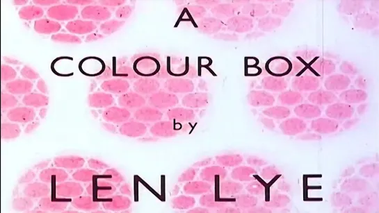 A Colour Box _ Цветная коробка (1935) Len Lye _ Лен Лай. Великобритания