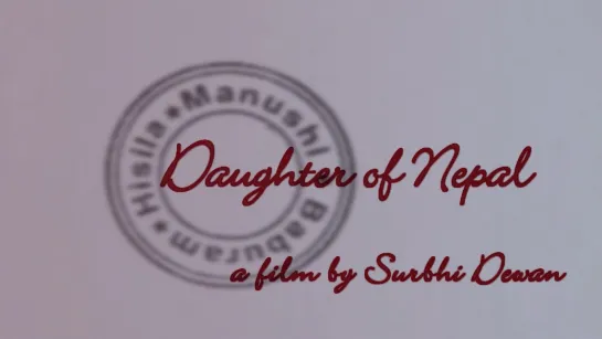 Daughter Of Nepal (2018) dir. Surbhi Dewan