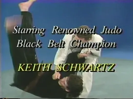 Keith Schwartz - Judo Series Vol.17 Self-Defense Throws  Armlocks