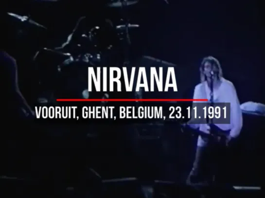 Nirvana - Vooruit - Ghent, Belgium - 23/11/1991 [Full Show Remastered]