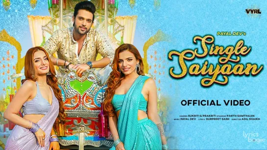 Single Saiyaan (Video) Payal Dev, Sukriti - Prakriti | Parth Samthaan | Gurpreet S | VYRL Originals