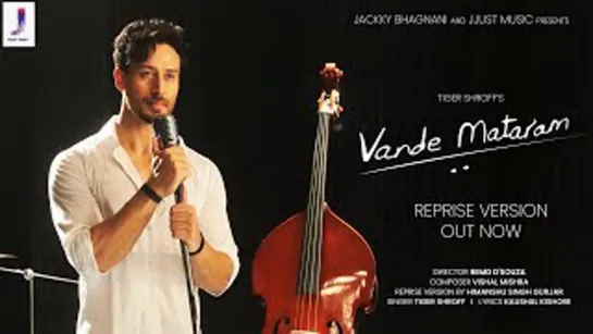 Vande Mataram Reprise | Tiger Shroff | Vishal Mishra | Remo D'Souza | Jackky Bhagnani | Jjust Music