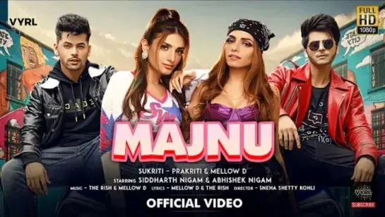 Majnu (Official Video) Sukriti, Prakriti, Mellow D | Siddharth Nigam, Abhishek Nigam | The Rish