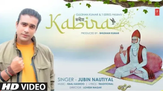 Jubin Nautiyal : Kabira (कबीर दोहे) | Raaj Aashoo | Lovesh Nagar | Bhushan Kumar