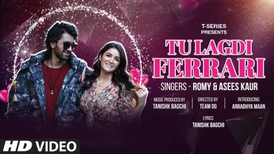 Tu Lagdi Ferrari (Full Song) Romy | Asees Kaur Feat. Arradhya Maan & Amy Aela | Tanishk Bagchi