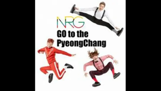 NRG - Go to the PyeongChang