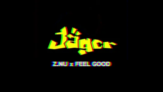 Z.Nu & Feelgood - Jager