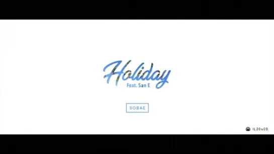 Sobae - Holiday (Feat. San E)