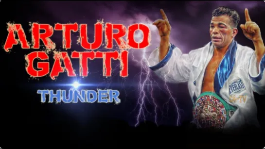 Arturo Gatti - Thunder - Highlights - Motivation