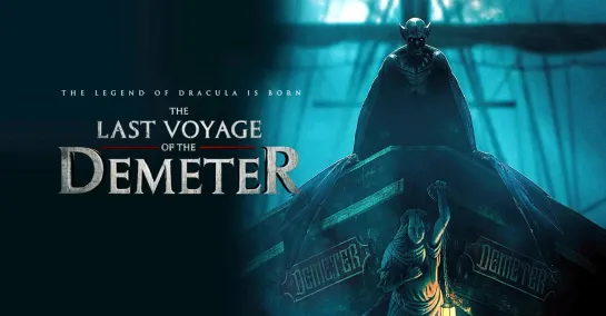 Последнее путешествие «Деметра» (2023) The Last Voyage of the Demeter