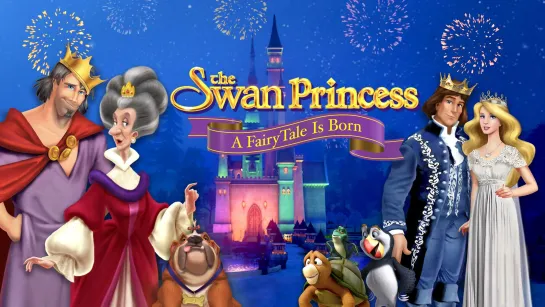 Принцесса Лебедь: Рождение сказки (2023) The Swan Princess: A Fairytale Is Born