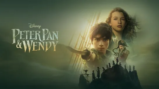 Питер Пэн и Венди (2023) Peter Pan & Wendy