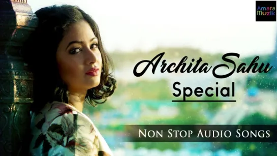 Archita Sahu Special  Odia hits  Audio Songs Jukebox  Non Stop Odia Songs