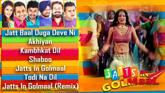 аудио сборник песен с фильма "Jatts in Golmaal" год выпуска 2013 в ролях_Арья Бабб