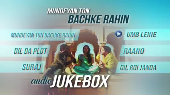 "Mundeyan Ton Bachke Rahin" 2014 - Movie - Audio Jukebox Jassi Gill Roshan Prince