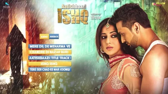 "Aatishbaazi Ishq" 2016 Movie Songs Audio Jukebox Mahie Gill  Roshan Prince 14th