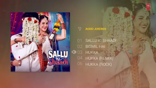 FUll Album "Sallu Ki Shaadi" 2017 Hindi movie songs  Audio Jukebox