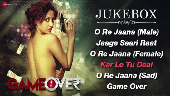 "Game Over" 2017 - Full Movie Audio Jukebox  Gurleen Chopra  Ali Mughal  Gaurav H. Singh