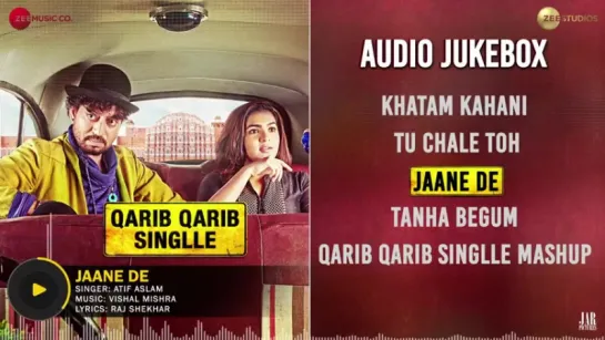 "Qarib Qarib Singlle" 2017 - Full Movie Audio Jukebox  Irrfan  Parvathy